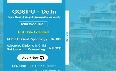 Last Date extended for M.Phil Clinical Psychology (RML) and Advanced Diploma (NIPCCD) by Guru Gobind Singh Indraprastha University.
