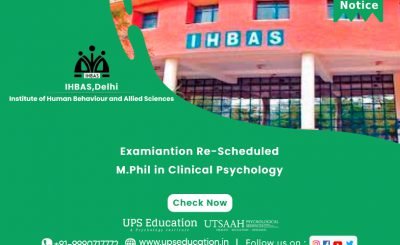 M.Phil Clinical Psychology Exam Re-Scheduled, IHBAS Delhi—UPS Education