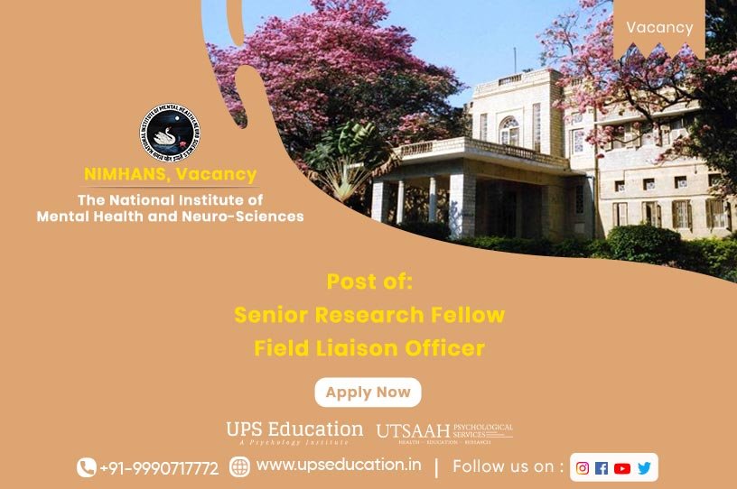 Senior Research Fellow & Field Liaison Officer Vacancies in NIMHANS, Bengaluru 2022—UPS Education