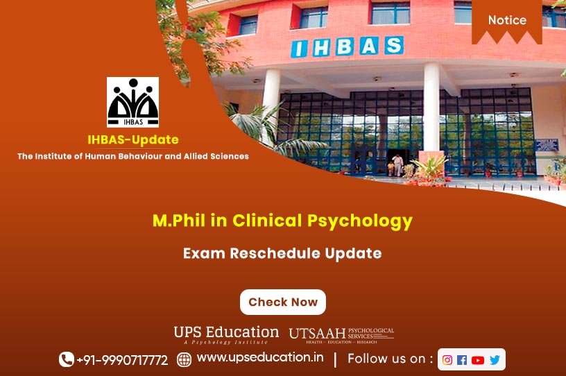 IHBAS M.Phil Clinical Psychology Examination Update, Admission 2021—UPS Education