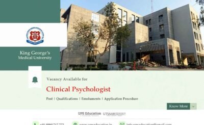 Vacancy for the post of Clinical Psychologist at King George’s Medical University (KGMU), Lucknow –UPS Education